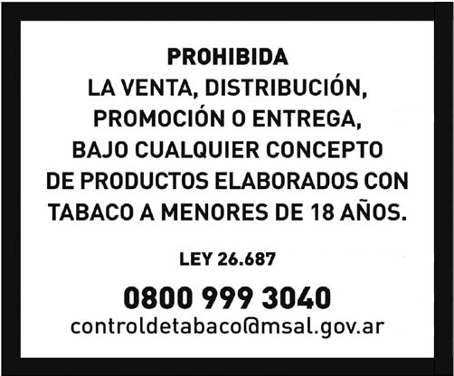 Prohibida la venta, distribución, promoción o entrega, bajo cualquier concepto de productos elaborados con tabaco a menores de 18 años. Ley 26.687.